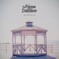 The Pigeon Detectives – We Met At Sea | Review