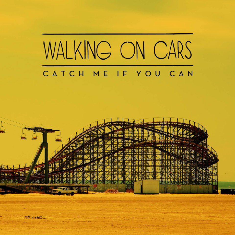 Catch Me If You Can Walking On Cars Catch Me If You Can Walking On Cars
