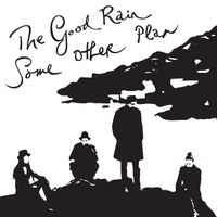 The Good Rain – Some Other Plan | Review