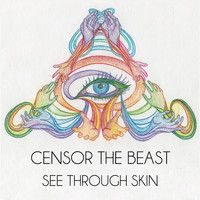 Censor The Beast  – See Through Skin | Review