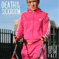 Death In The Sickroom – Brick To The Face | Review