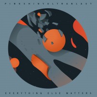 Pinkshinyultrablast – Everything Else Matters | Review