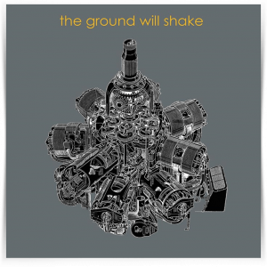 The Ground Will Shake – The Ground Will Shake
