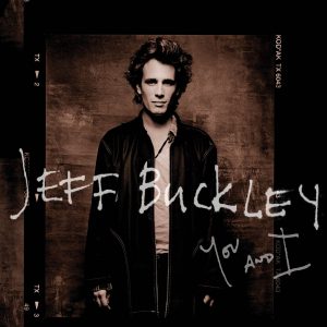 Jeff Buckley –  You And I