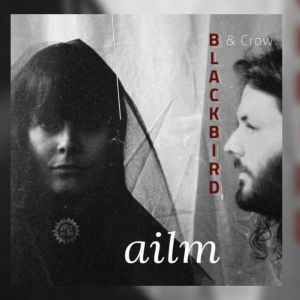 Blackbird & Crow – Ailm