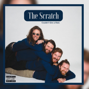 The Scratch – Couldn’t Give A Rats
