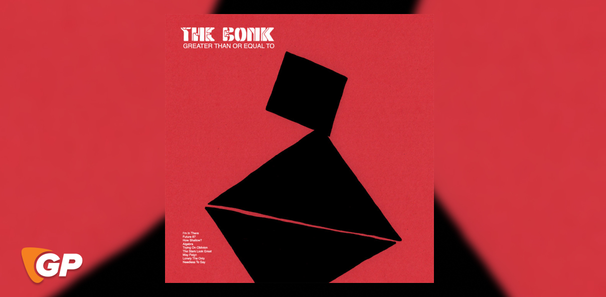 The Bonk – Greater Than Or Equal To The Bonk