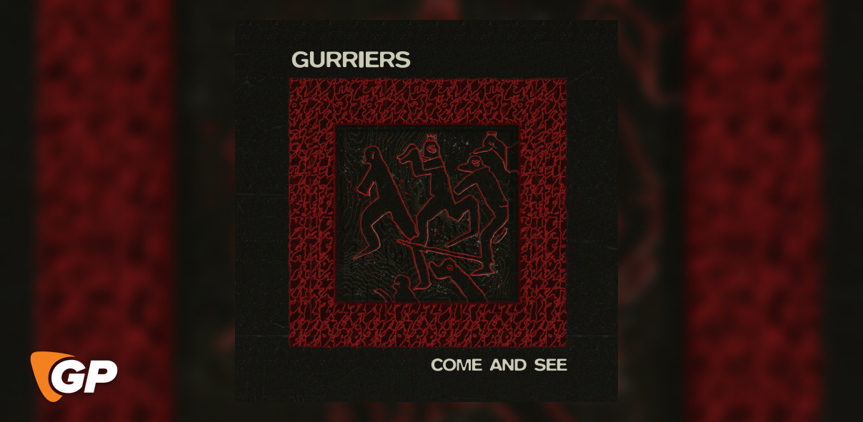 Gurriers – Come And See